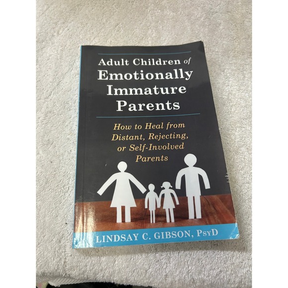 New Harbinger Publications Other - Adult Children of Emotionally Immature Parents Lindsay Gibson Paperback 2015
